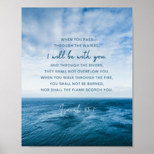 Isaiah 43:2 When you pass through the water  Poster