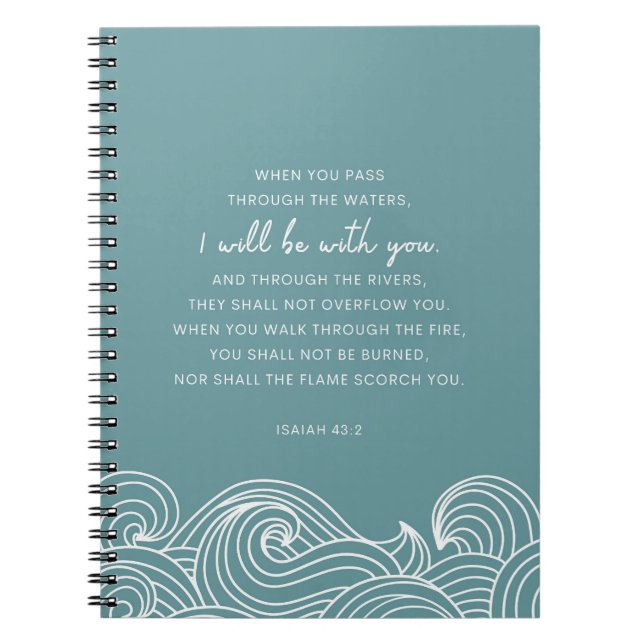 Isaiah 43:2 When you pass through the waters Notebook (Front)