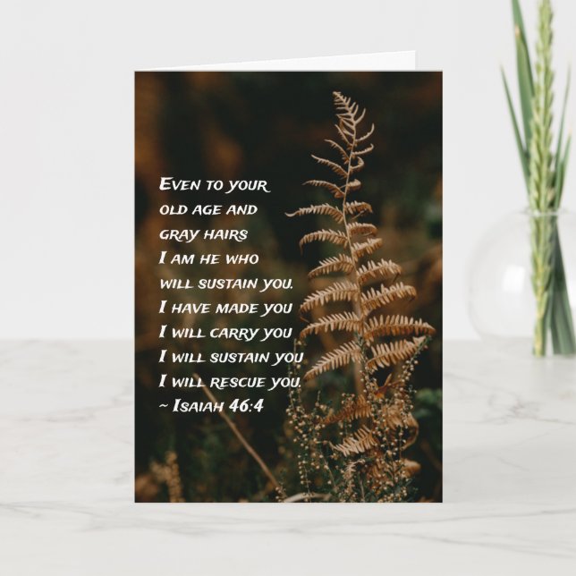 Isaiah 46:4 I am He who will sustain you  Card (Front)