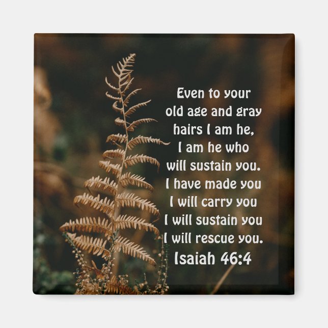 Isaiah 46:4 I am He who will sustain you Magnet (Front)