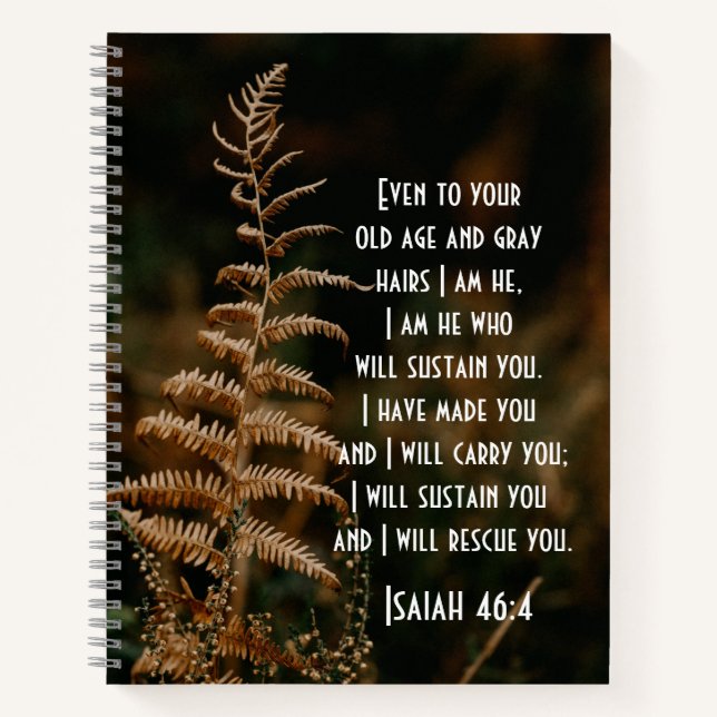 Isaiah 46:4 I am He who will sustain you Notebook (Front)