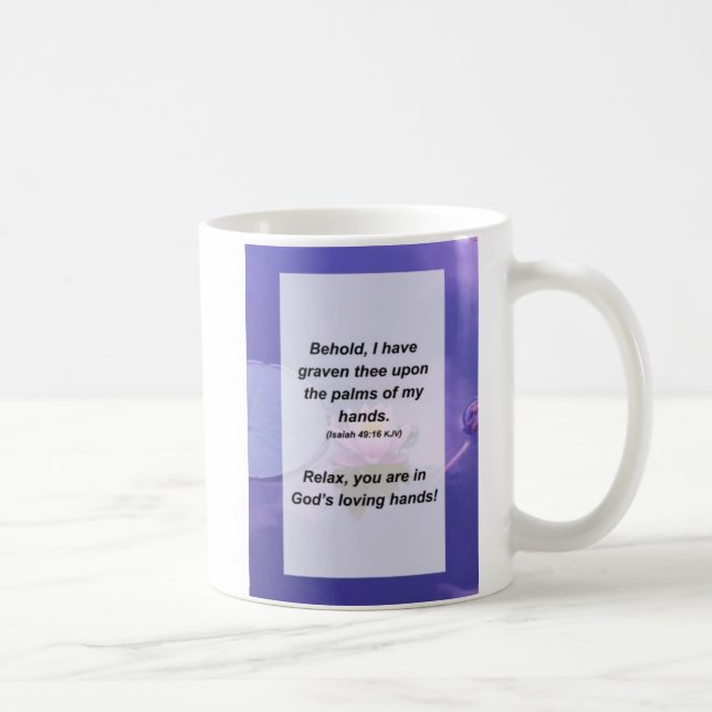 Isaiah 49:16 Behold, I have graven thee upon the Coffee Mug (Right)