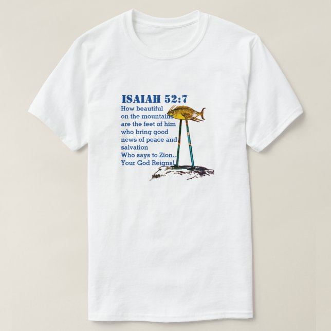 Isaiah 52- 7 How Beautiful On Mountains The Feet T-Shirt (Design Front)