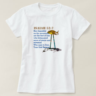 Isaiah 52- 7 How Beautiful On Mountains The Feet T-Shirt