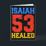 Isaiah 53 Healed Christian Inspirational  Card<br><div class="desc">Isaiah 53 Healed Christian Inspirational</div>