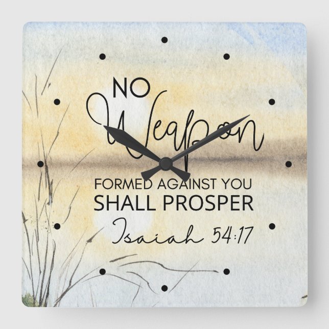 Isaiah 54 17 No weapon formed against you Bible Square Wall Clock (Front)