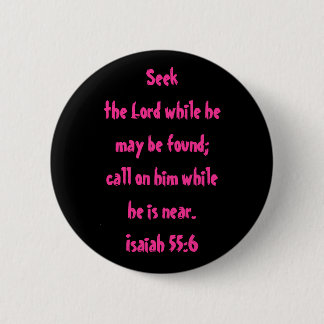 Isaiah 55:6 6 cm round badge