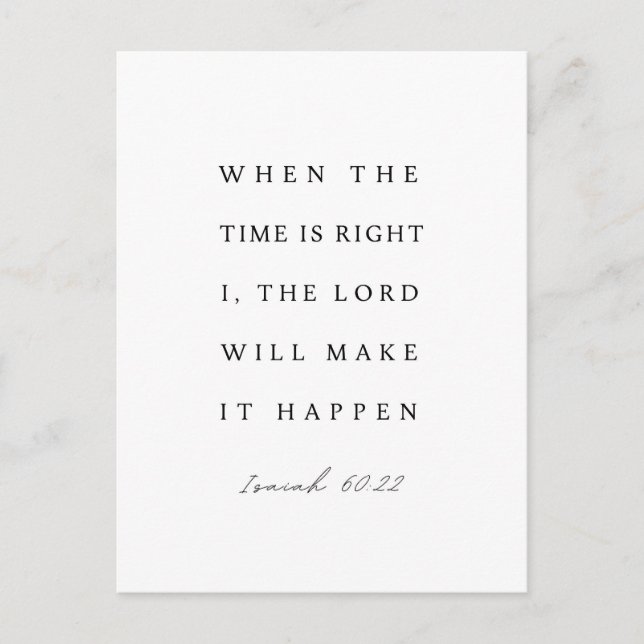 Isaiah 60:22 When the Time is Right Postcard (Front)
