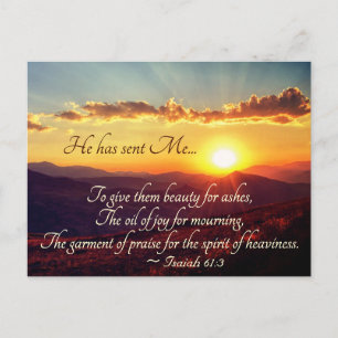 Isaiah 61:3 He sent Me to give Beauty for Ashes Postcard