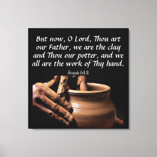 Isaiah 64:8 canvas print