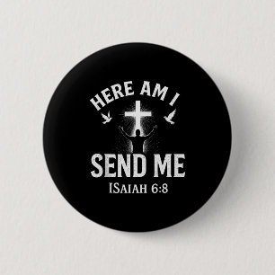 Isaiah 6_8 Here Am I Send Me Christian Bible Verse 6 Cm Round Badge