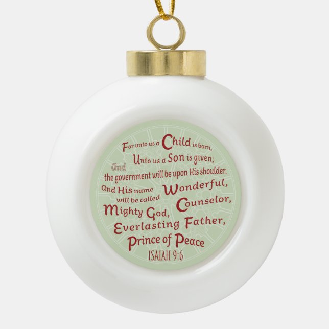 Isaiah 9:6 Bible Verse  in Christmas Colours Ceramic Ball Christmas Ornament (Front)