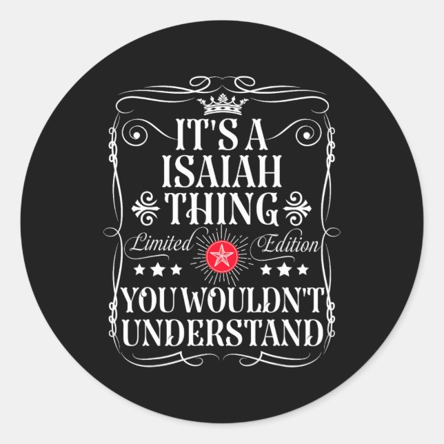 Isaiah Name Its A Isaiah Thing You Wouldn't Unders Classic Round Sticker (Front)