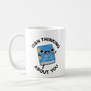 ISBN Thinking About You Funny Book Pun  Coffee Mug