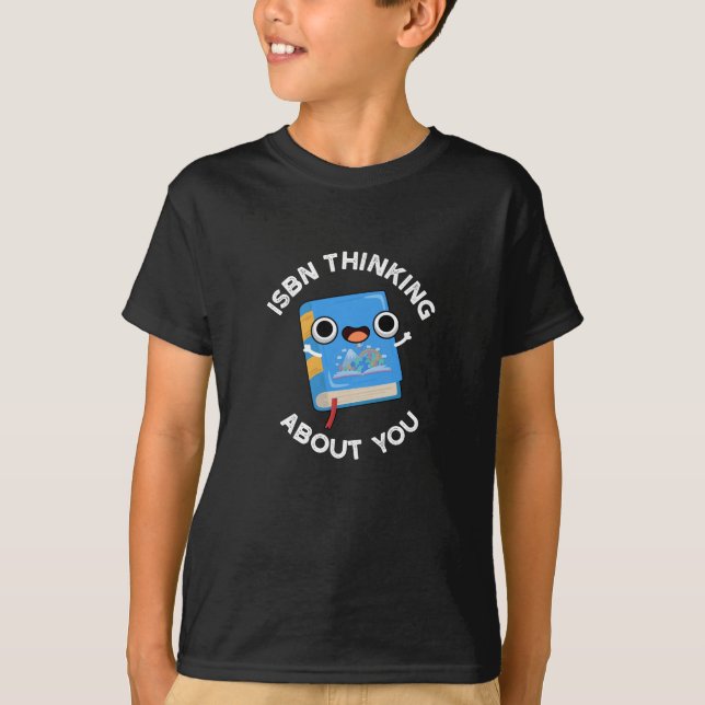ISBN Thinking About You Funny Book Pun Dark BG T-Shirt (Front)
