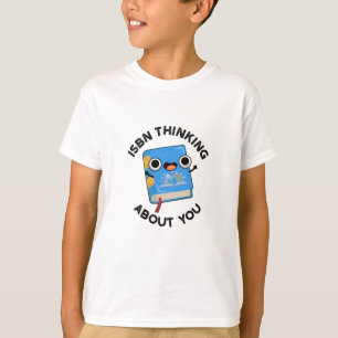 ISBN Thinking About You Funny Book Pun T-Shirt