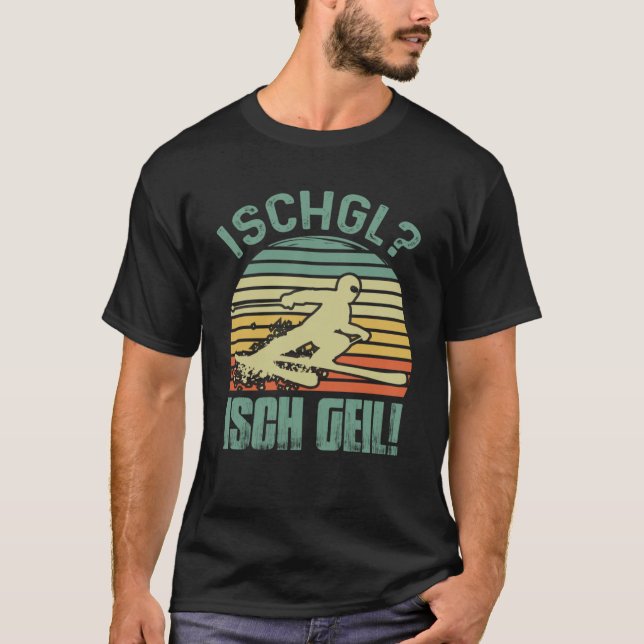 Ischgl Retro Isch Geil Skiing Skiers Alps Austria  T-Shirt (Front)