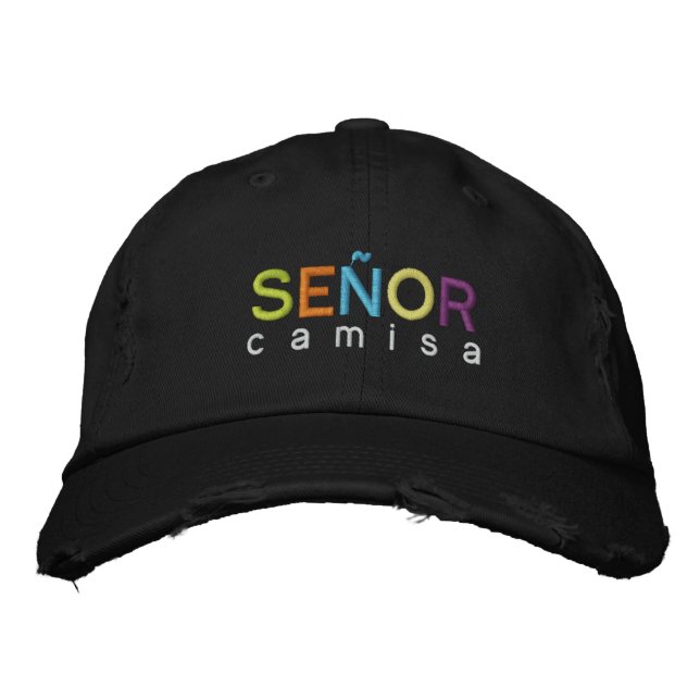 íSeñor Camisa - Always in Style! Embroidered Hat (Front)