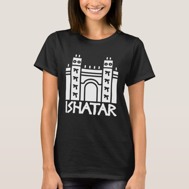 Ishtar Gate  Babylon Mesopotamia Akkad Archaeology T-Shirt (Front)