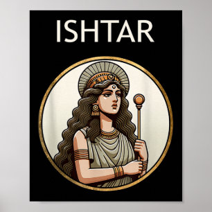 Ishtar Mesopotamian Goddess Of Love And War  Poster