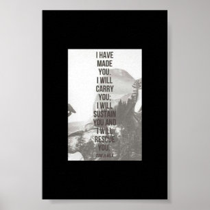 Isiah 46:4 I have made you Poster