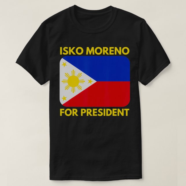 Isko Moreno 2022 For President Francisco Moreno Do T-Shirt (Design Front)