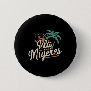 Isla Mujeres Mexico Vacation Souvenirs Family Vaca 6 Cm Round Badge