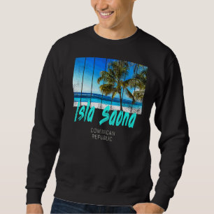 Isla Saona Dominican Republic Beach Vintage Souven Sweatshirt