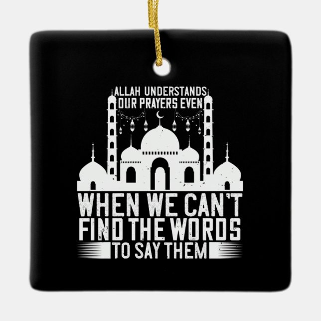 Islam - Allah Understands Our Prayers Ceramic Ornament (Front)