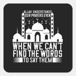 Islam - Allah Understands Our Prayers Square Sticker