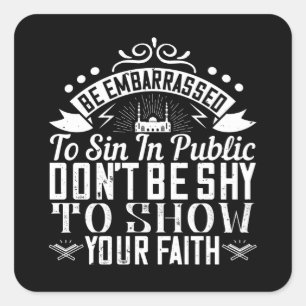 Islam - Don't Be Shy To Show Your Faith Square Sticker