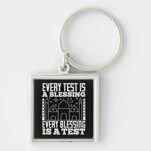 Islam - Every Test Is A Blessing Key Ring (Front)