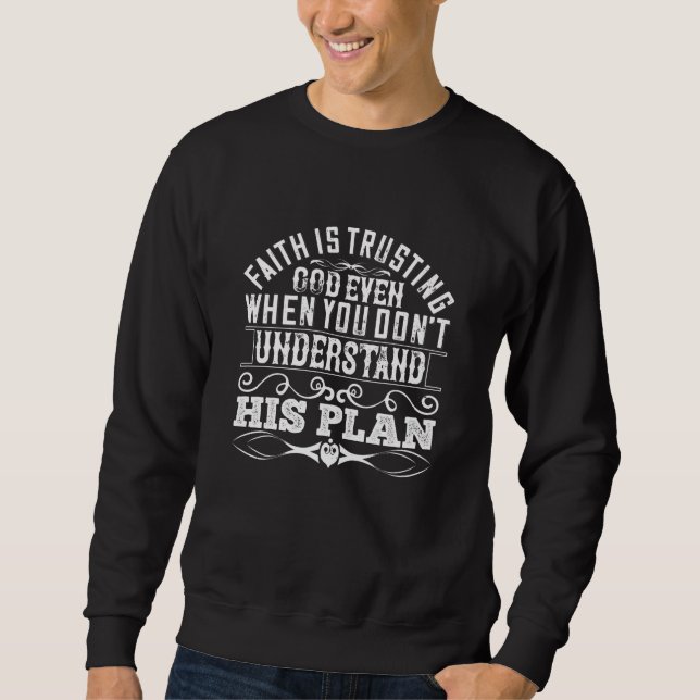 Islam - Faith Is Trusting God Sweatshirt (Front)