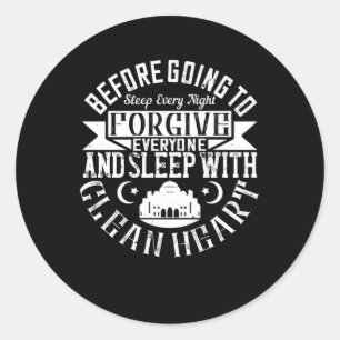 Islam -Forgive Everyone And Sleep With Clean Heart Classic Round Sticker
