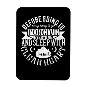 Islam -Forgive Everyone And Sleep With Clean Heart Magnet