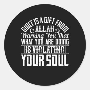 Islam - Guilt Is A Gift From Allah Classic Round Sticker