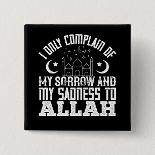 Islam I Only Complain My Sorrow To Allah 15 Cm Square Badge