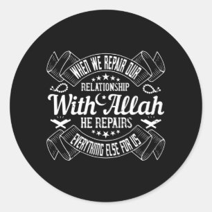 Islam - Repair Your Relationship With Allah Classic Round Sticker