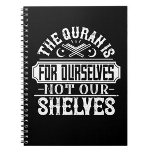 Islam - The Quran Is For Ourselves Notebook