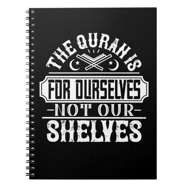 Islam - The Quran Is For Ourselves Notebook (Front)