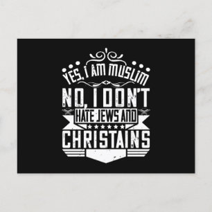 Islam - Yes I Am A Muslim. I Don't Hate Postcard