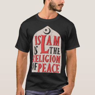 Islamic Is The Religion Of Peace Quran Allah Musli T-Shirt
