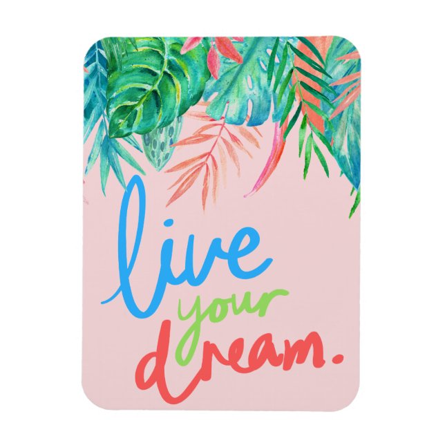 Island Leaves Live Your Dream Magnet (Vertical)