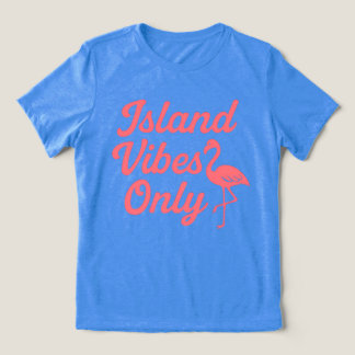 Island Vibes Tri-Blend Shirt