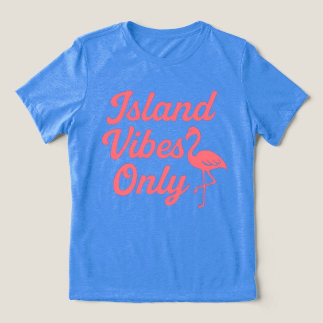 Island Vibes Tri-Blend Shirt (Design Front)