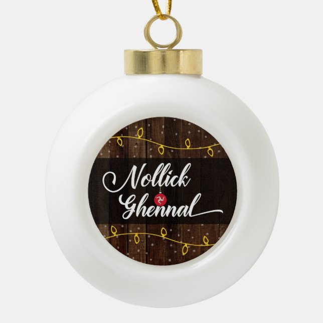 Isle of Man Manx Merry Christmas, Nollick Ghennal Ceramic Ball Christmas Ornament (Front)