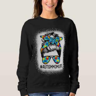 Ism Awareness Autism Mom Life Messy Hair Bun Mothe Sweatshirt
