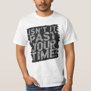 Isn’t It Past Your Jail Time Funny Dunks Joke T-Shirt