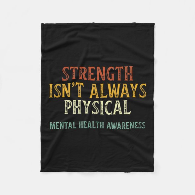 Isn't Always Physical Mental Health Awareness  Fleece Blanket (Front)