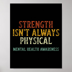 Isn't Always Physical Mental Health Awareness  Poster